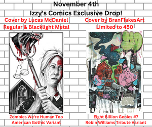 November 4th - Izzy's Comics Exclusive Drop - Eight Billion Genies #7 - BranflakesArt Cover - Robin Williams Tribute & Zombies We're Human Too - Lucas McDaniel Cover - American Gothic Variant